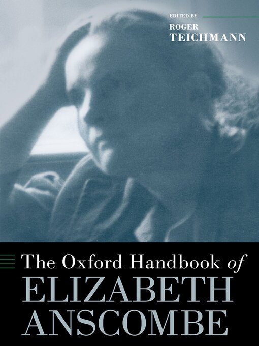 Title details for The Oxford Handbook of Elizabeth Anscombe by Roger Teichmann - Wait list